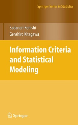Information Criteria and Statistical Modeling (Springer Series in Statistics...