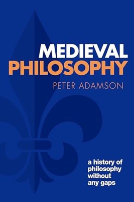 Peter Adamson - Medieval Philosophy   A history of philosophy without  - G245z