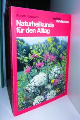 Klaus Mohr: NATURHEILKUNDE FÜR DEN ALLTAG (Taschenbuch, reform-rundschau, 1994)