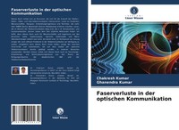 Chakresh Kumar / Faserverluste In Der Optischen Kommunikation9786203990232