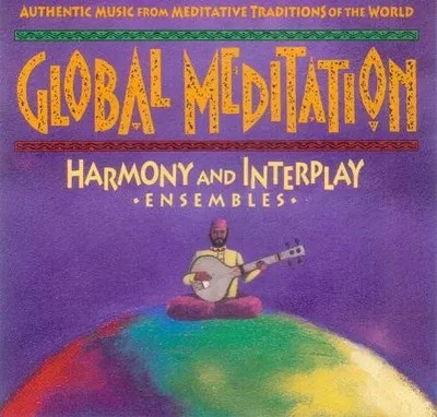 Harmony & Interplay, Global Meditation