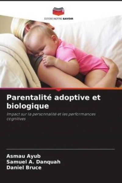 Parentalité Adoptive Et Biologique Samuel A. Danquah-image