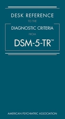 Desk Reference to the Diagnostic Criteria from Dsm-5-Tr(r): Used