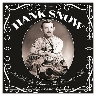 Hank Snow - Let Me Go Lover  - The Country Hits 1950-62 LP Vinyl Record