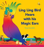 Tanya Saunders | Ling Ling Bird Hears With His Magic Ears | Buch | Englisch