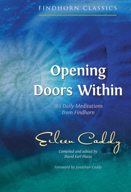 Opening Doors Within : 365 Daily Meditations from Findhorn by Eileen Caddy ... - Image 6