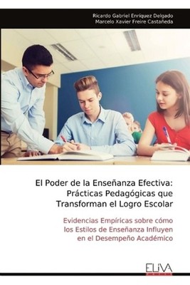 El Poder de la Enseanza Efectiva: Pr?cticas Pedag?gicas que Transforman el Logro