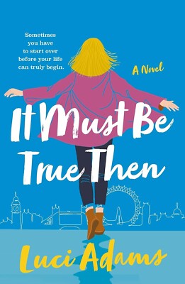 It Must Be True Then by Luci Adams (ARC Paperback, 2024)