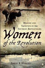 NEW The History Press Women of the Revolution, SC 9781596293892 American Heritag