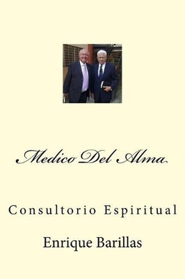 Medico Del Alma: Consultorio Espiritual by Enrique Barillas (Spanish) Paperback 