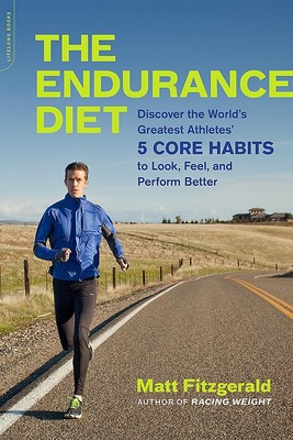The Endurance Diet: Discover the 5 Core Habits of the World s Greatest Ath...