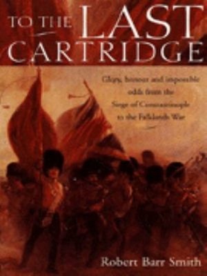 To the Last Cartridge Paperback Robert B. Smith