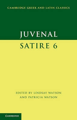 Juvenal: Satire 6 Juvenal Watson Watson Paperback Cambridge University Press