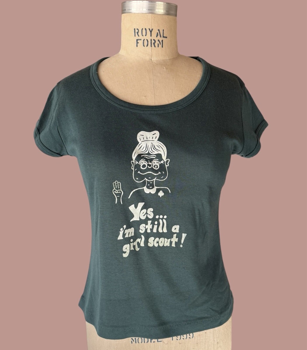 Vintage Green T-Shirt Yes I'm Still A Girl Scout | eBay
