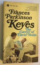 The Career of David Noble. A Novel by Frances Parkinson Keyes. 