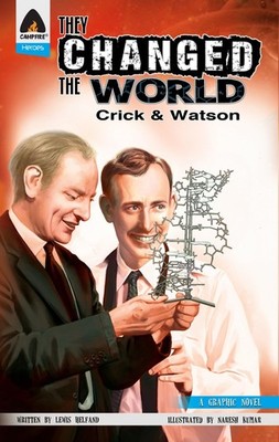 They Changed the World: Crick & Watson - The Discovery of DNA (Campfire Grap...