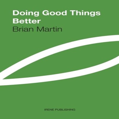 Doing Good Things Better Brian Martin Paperback Lulu Press Inc.