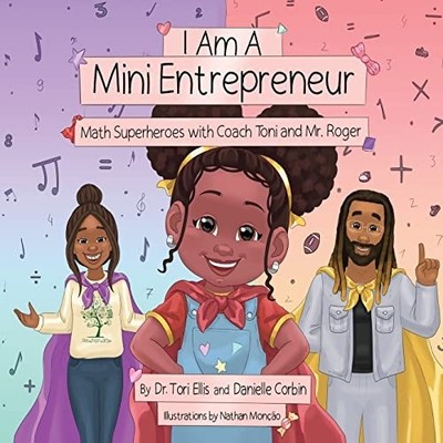 I Am A Mini Entrepreneur Math Superheroes with Coach To - Paperback NEW Tori Ell