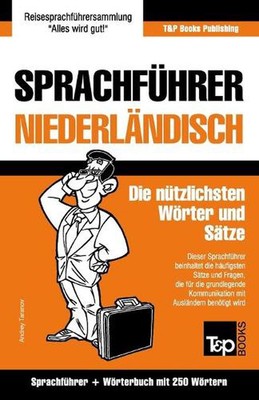 Sprachfhrer Deutsch-Niederlndisch und Mini-Wrterbuch mit 250 Wrtern by Andrey Ta