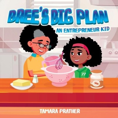 Bree's Big Plan An Entrepreneur Kid Tamara Prather Hardcover Tama