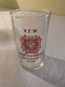 Vintage V.F.W.  Juice Glass. “Rising Sun Post 2819” Philadelphia Penna. 4” High.