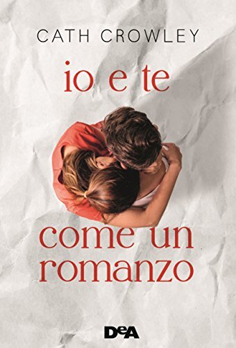 9788851149949 Io e te come un romanzo - Cath Crowley