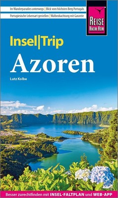 Reise Know-How InselTrip Azoren Lutz Kolbe Taschenbuch Reise Know-How InselTrip