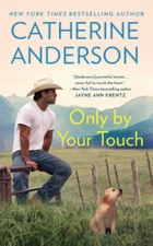 Only by Your Touch - Mass Market Paperback By Anderson, Catherine - GOOD