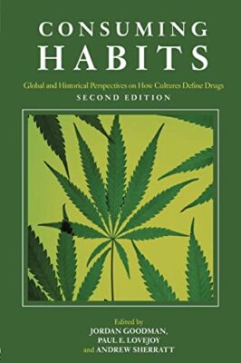 Consuming Habits: Global and Historical Perspectives on How Cultures Define D...