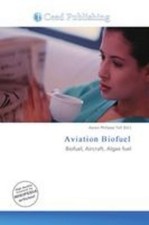 Aviation Biofuel ~ Aaron Philippe Toll ~  978...