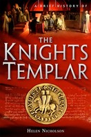 A Brief History Of The Knights Templar | In Medieval History Helen Nicholson