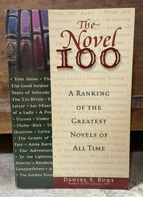 The Novel 100: A Ranking of the Greatest Novels of All Time by Daniel S. Burt