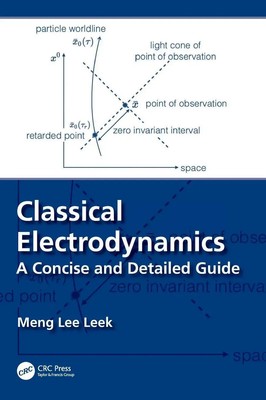 Classical Electrodynamics | A Concise and Detailed Guide | Meng Lee Leek | Buch