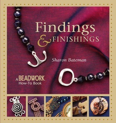 Findings & Finishings (Beadwork How-To Book) Bateman, Sharon