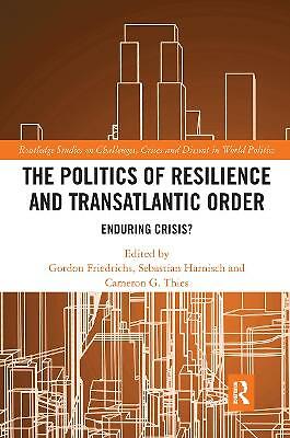 The Politics of Resilience and Transatlantic Order: Enduring Crisis? by ...
