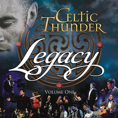 Celtic Thunder Legacy  CD Volume One