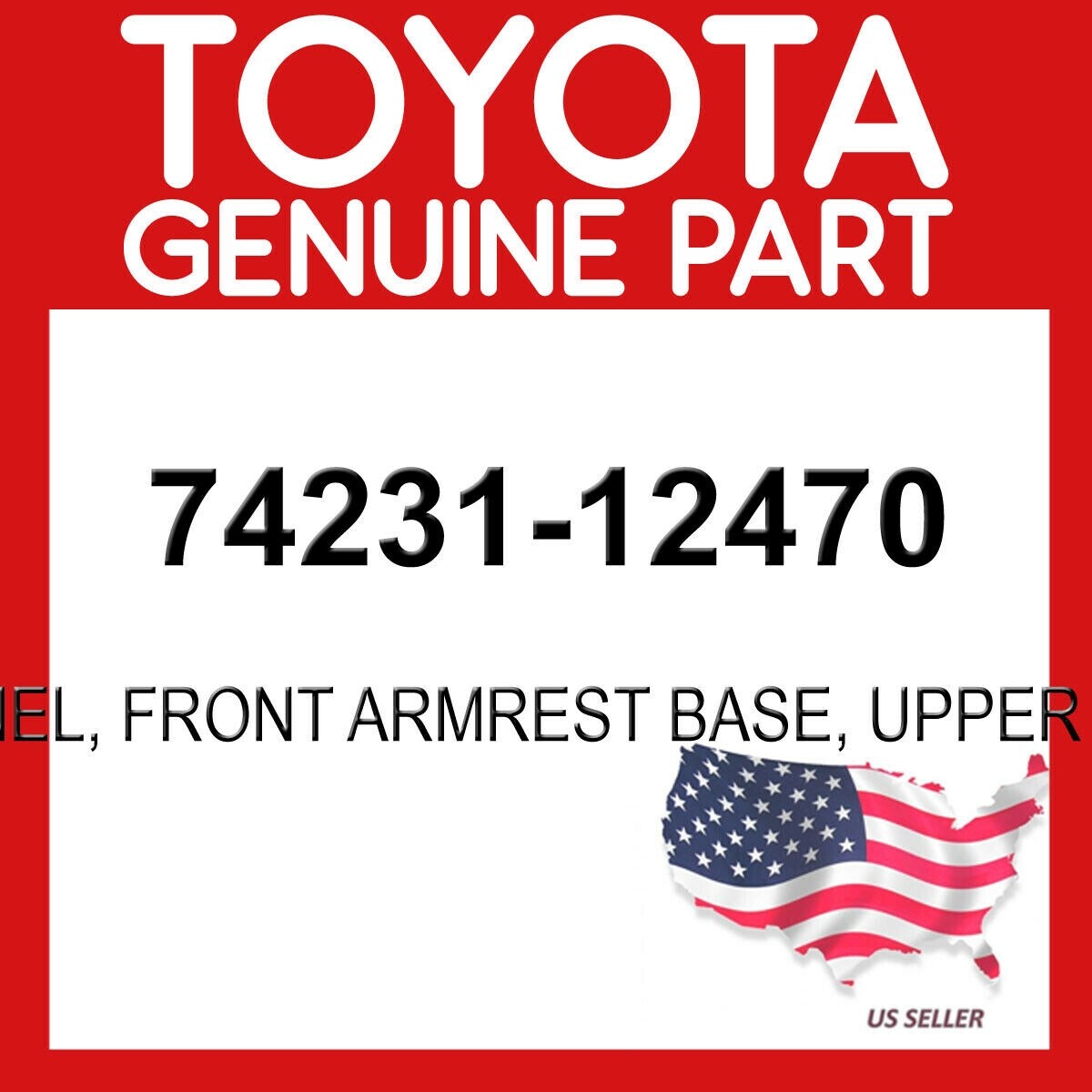 Toyota Genuine 74231-12470 Panel Front Armrest Base Upper RH