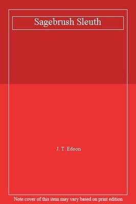 Sagebrush Sleuth By J. T. Edson