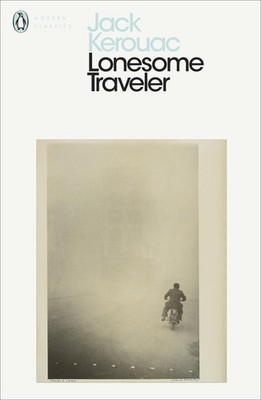 Jack Kerouac Lonesome Traveler (Penguin Modern Classics) /anglais