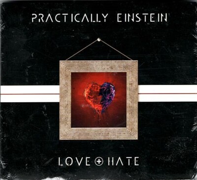 Love + Hate ~ Practically Einstein ~ Jazz ~ CD ~ New