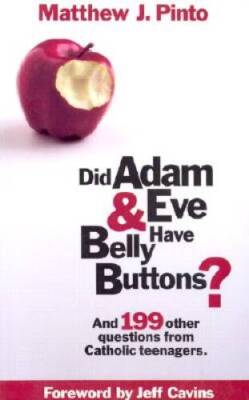 Did Adam & Eve Have Bellybuttons...And 199 other questions from Cath - VERY GOOD