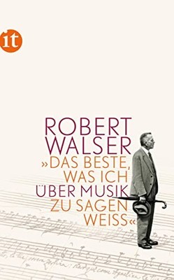 Robert Walser R »Das Beste, was ich über Musik zu sagen  (Paperback) (UK IMPORT)