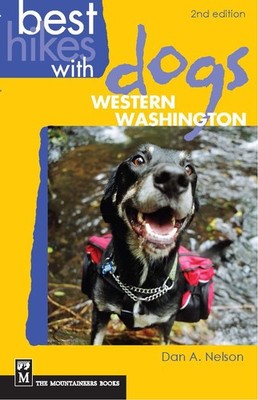 Best Hikes with Dogs Western Washington: 2nd Edition - Nelson, Dan - Very Go...