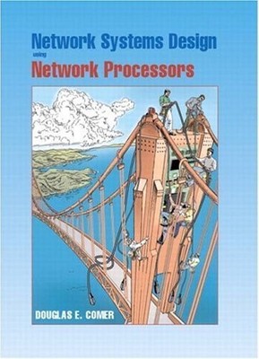 Network Systems Design Using Network Processors: Intel Ixp Version