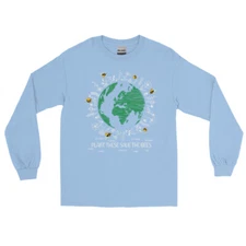 Plant These Save the Bees Environment Global Warming Earth Day Gift Long Sleeve