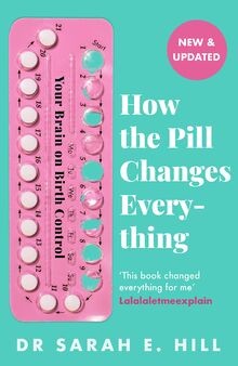 How the Pill Changes Everything: Your Brain on Birth Con... | Buch | Zustand gut