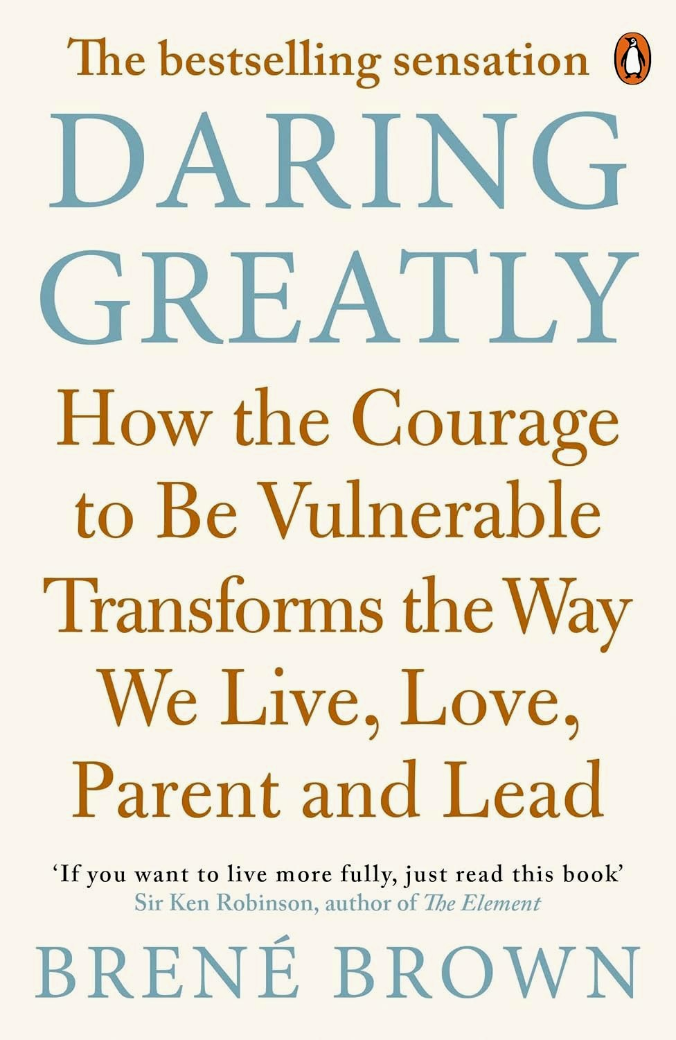 Daring Greatly: How the Courage to Be Vulnerable Transforms the Way We Live..NEW