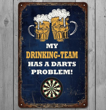 My Drinking Team Has A Darts Problem! 8 x 12 Novelty Metal Sign Made In USA New!