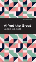 Alfred The Great | Jacob Abbott | Buch | Gebunden | Englisch | 2020