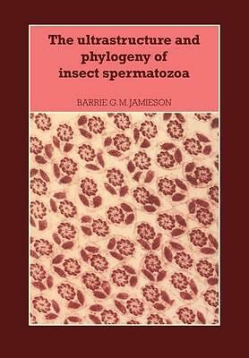 The Ultrastructure and Phylogeny of Insect Spermatozoa Jamieson Paperback